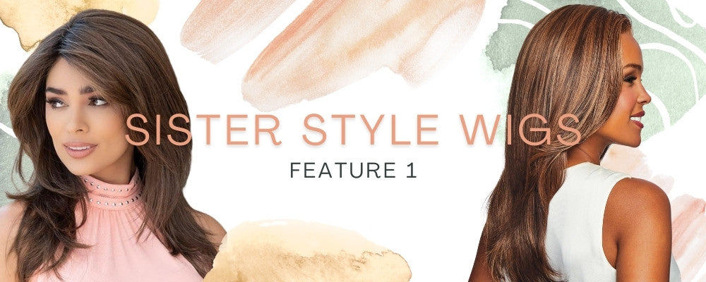 Sister Style Wigs - Feature 1