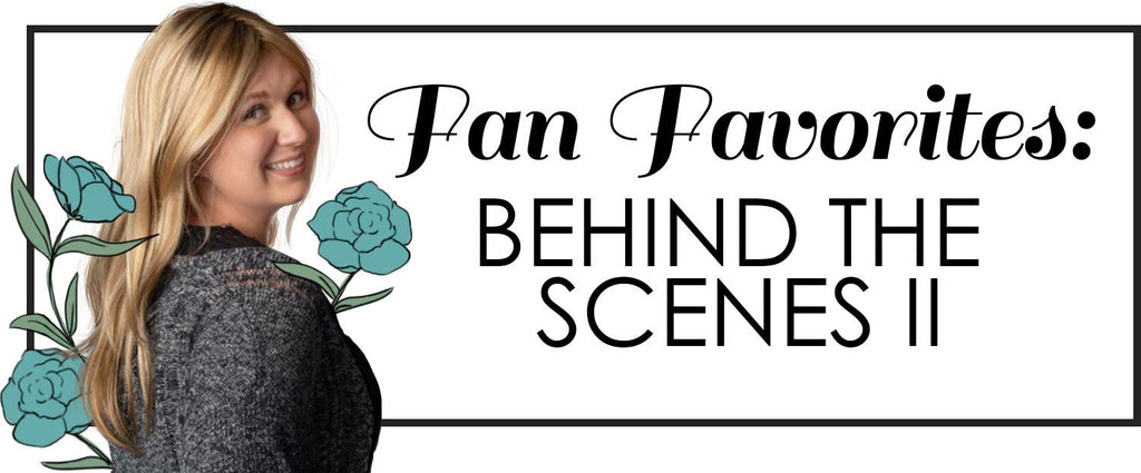 Fan Favorites: Behind the Scenes ll