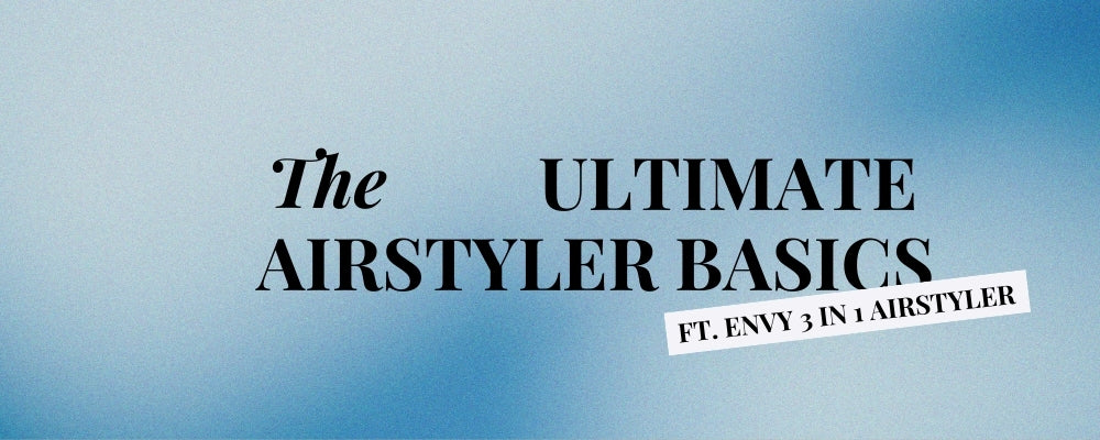 The Ultimate Airstyler Basics