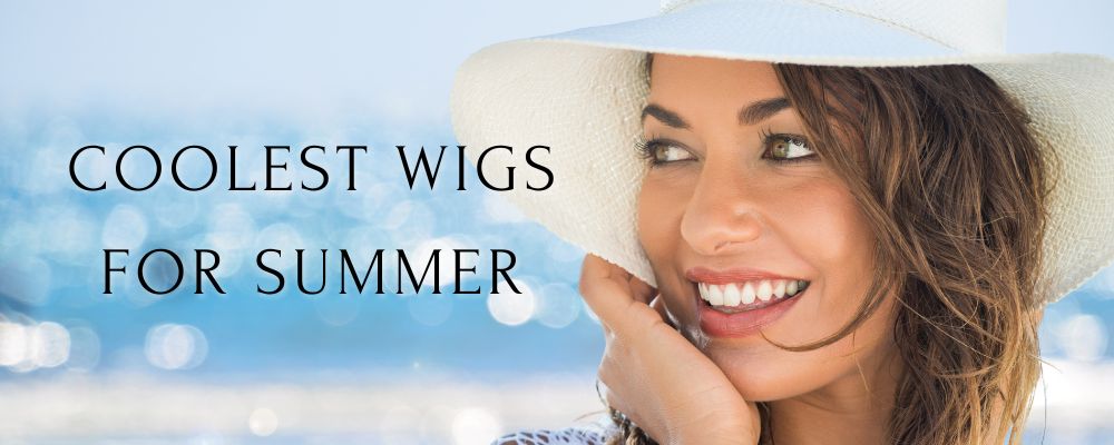Coolest Wigs for Summer