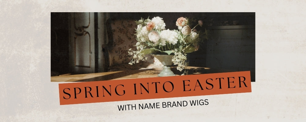 Spring into Easter with Name Brand Wigs Blog