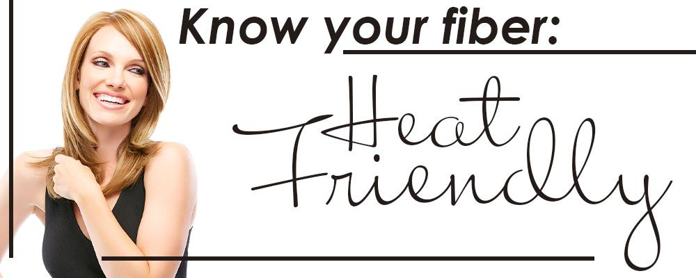 Know Your Fiber: Heat Friendly