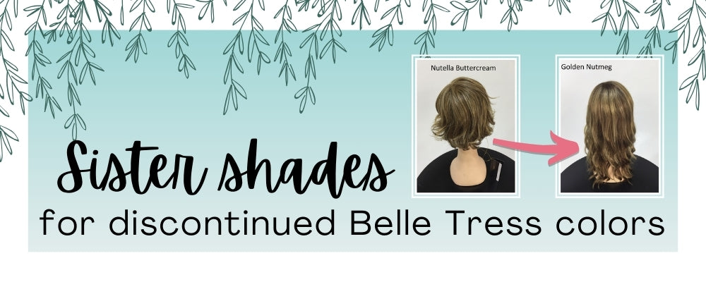 The Best Sister Shade Alternatives for Discontinued Belle Tress Colors