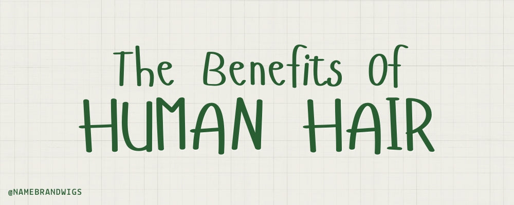 The Benefits of Human Hair