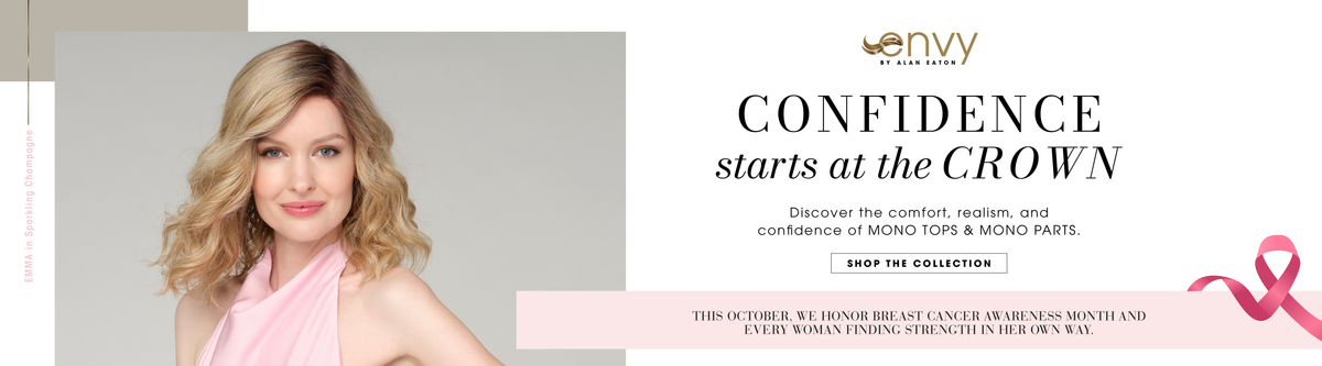Envy by Alan Eaton. Confidence starts at the crown. Discover the comfort, realism, and confidence of mono tops and mono parts. Shop the collection today. This October we honor breast cancer awareness month and every woman finding the strength in her own way. Model wearing Emma in Sparkling Champagne.