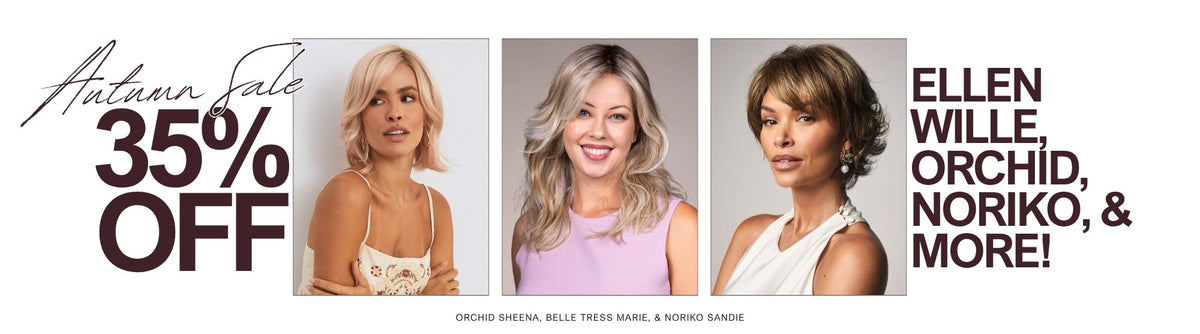Autumn Sale! Shop 35% off Ellen Wille, Orchid, Noriko, and more! Models shown styling Orchid Sheena, Belle Tress Marie, and Noriko Sandie.