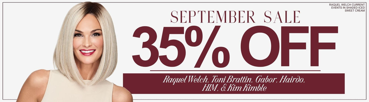 September Sale! Enjoy 35% off Raquel Welch, Gabor, Toni Brattin, Hairdo, HIM, and Kim Kimble. Model wearing Current Events in Shaded Iced Sweet Cream by Raquel Welch.							